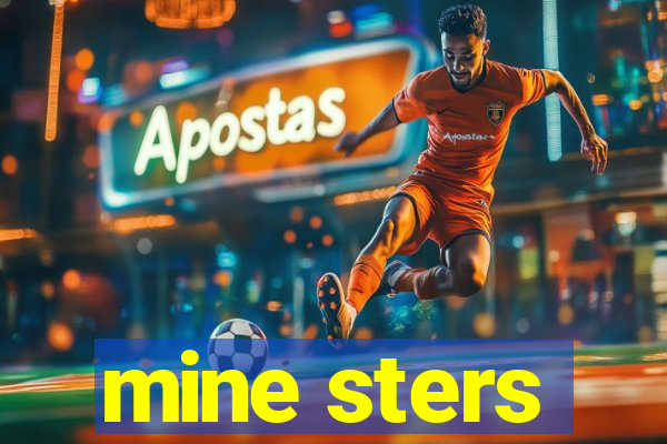 mine sters